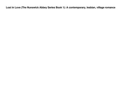 PDF READ ONLINE Lost In Love The Nunswick Abbey Series Book 1 A Contemporary Lesbian