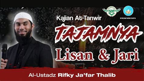 Tajamnya Lisan Dan Jari Ust Rifky Ja Far Thalib Youtube