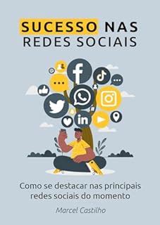 Sucesso Nas Redes Sociais Como Se Destacar Nas Principais Redes