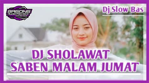 CEK SOUND DJ SHOLAWAT SABEN MALAM JUM AT SLOW BAS LUBNA AUDIO