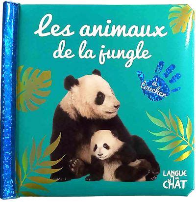 B B Touche Tout Les Animaux De La Jungle T Dernier Livre De