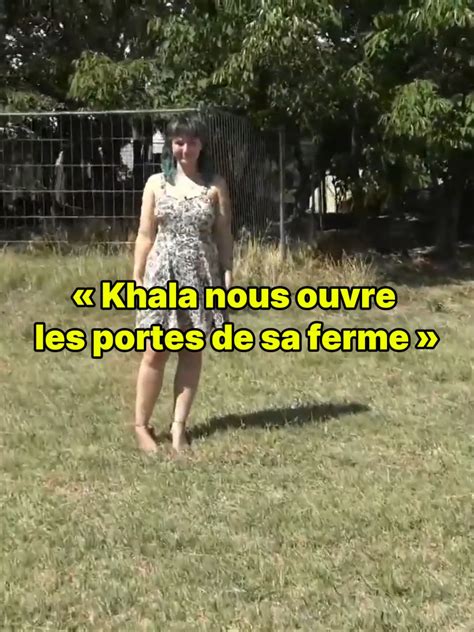 visitez la ferme de khala en exclusivite tiktok