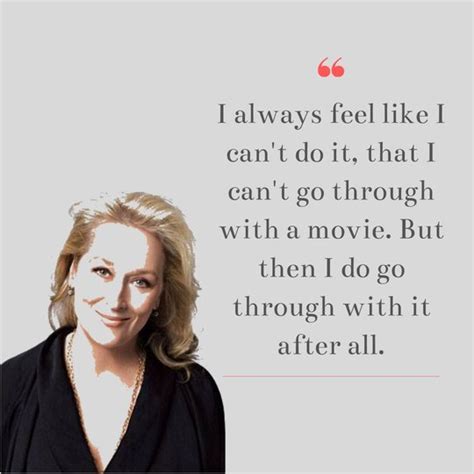 33 Unknown Inspirational Meryl Streeps Quotes for Self-motivation