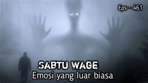 Emosi Yang Luar Biasa Weton Sabtu Wage Eps Youtube