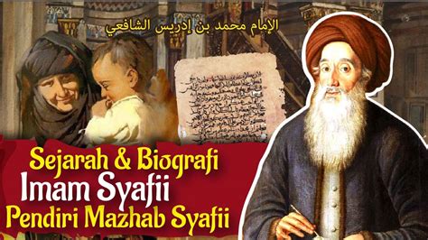 Sejarah Dan Biografi Imam Syafii Pendiri Mazhab Syafii Kehidupan