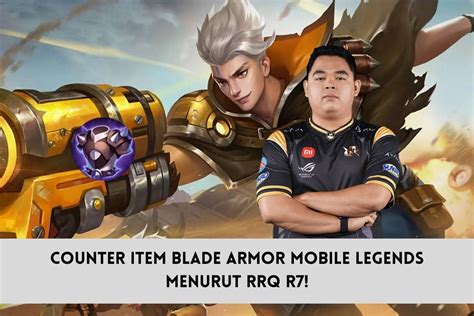 Counter Item Blade Armor Mobile Legends Menurut Rrq R7 Spin