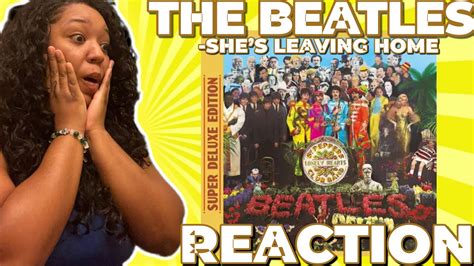 The Beatles She S Leaving Home Reaction Youtube