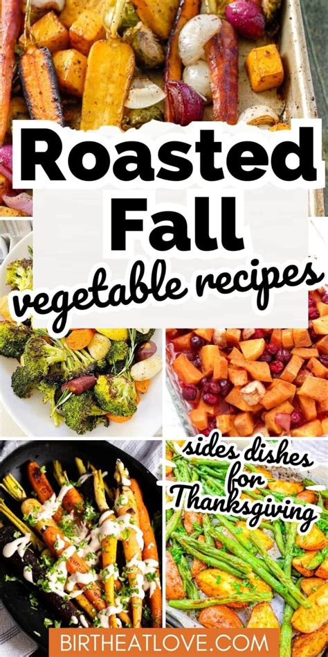 16 Roasted Fall Vegetable Recipes For Easy Autumn Sides Birth Eat Love