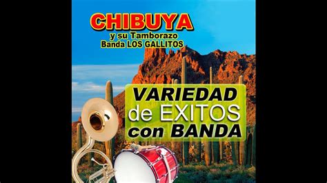 El Palo Verde Chibuya Y Su Tamborazo Banda Los Gallitos Youtube