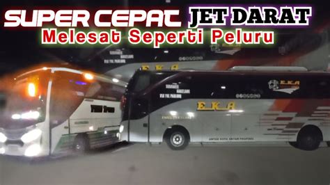 Hunting Bus Malam Super Cepat Seperti Peluru Indonesian Artist Bus