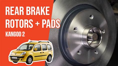 How To Replace The Rear Brake Discs And Pads Kangoo Mk2 YouTube