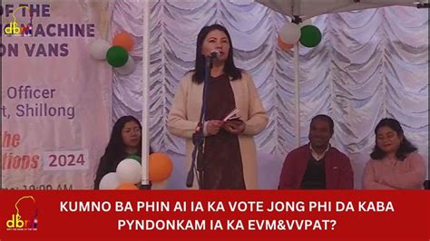 Kumno Ba Phin Ai Ia Ka Vote Jong Phi Da Kaba Pyndonkam Ia Ka Evm Vvpat