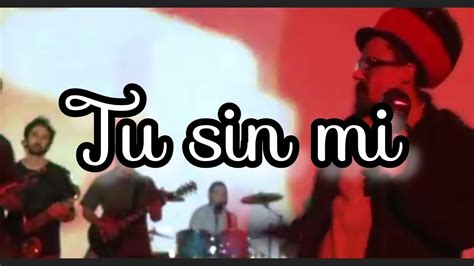 Dread Mar I Tu Sin Mi Letra Youtube