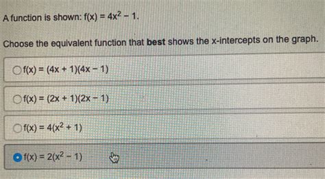 Solved A Function Is Shown F X 4x 2 1 Choose The Equivalent