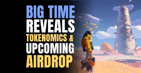 Important Details About Big Time's tokenomics and airdrop