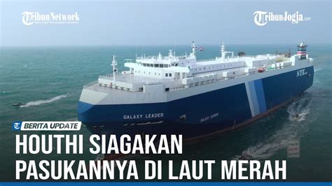 Houthi Yaman Siagakan Semua Pasukannya Di Laut Merah Youtube