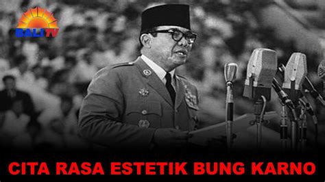 CITA RASA ESTETIK BUNG KARNO YouTube