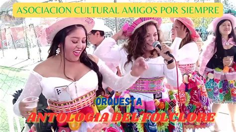 Orquesta Antologia Del Folclore Con La Asociaci N Cultural Amigos Por