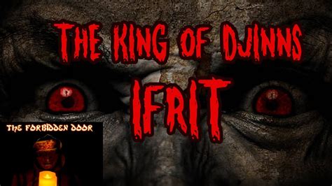 THE KING OF DJINNS IFRIT YouTube