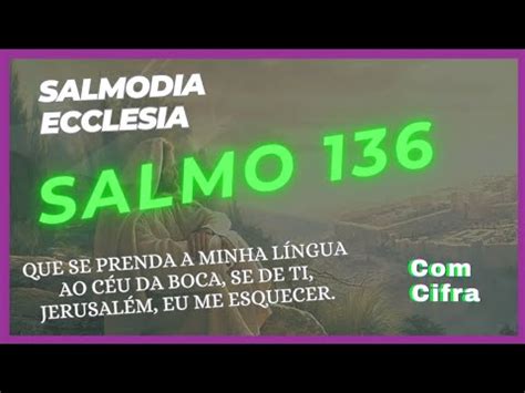 Salmo 136 Que se prenda a minha língua ao céu da boca se de ti