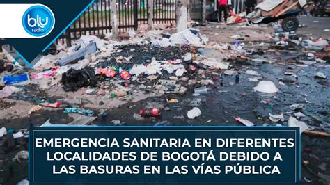 Emergencia Sanitaria En Diferentes Localidades De Bogot Debido A Las