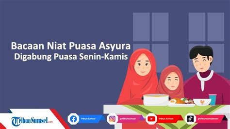 Bacaan Niat Puasa Asyura Digabung Puasa Senin Kamis Lengkap Tulisan