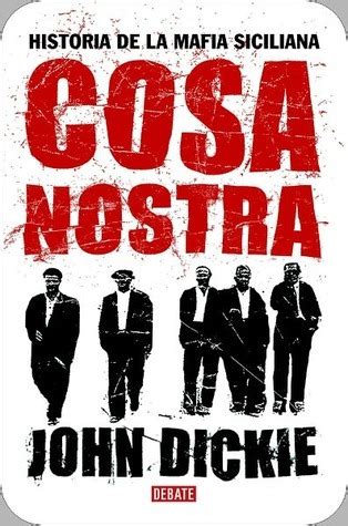 Cosa Nostra A History Of The Sicilian Mafia By John Dickie