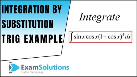 How To Integrate By Substitution Trig Example To Try With Limits Examsolutions Maths