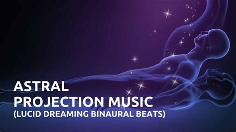 Astral Projection Music Lucid Dreaming Binaural Beats Deep Sleep