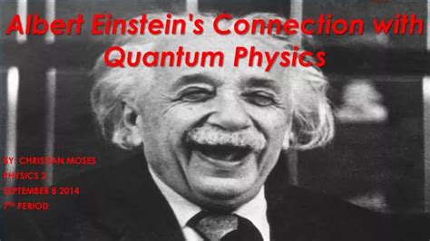 PPT - Albert Einstein's Connection with Quantum Physics PowerPoint ...