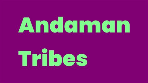 Andaman Tribes - Write A Topic