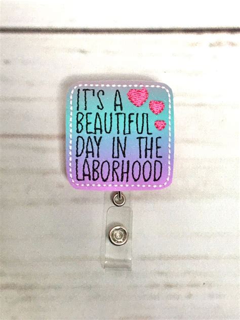 Its A Beautiful Day In The Laborhood Badge Reel Nurse Badge Reel