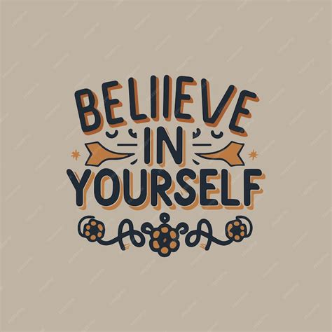 Premium Vector Believe In Yourself Hand Lettering And Typography