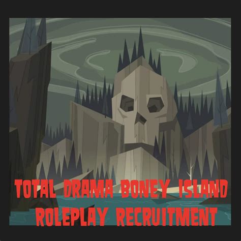 Total Drama Boney Island: Roleplay Recruitment (Repost) | Total Drama ...