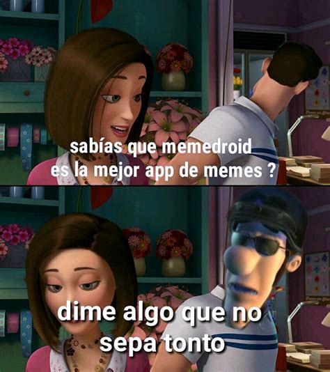 Tonto Meme Subido Por Maxelpillomoden Memedroid