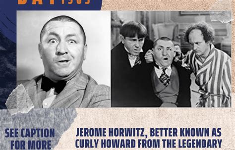 Birthday of Jerome Horwitz aka Curly Howard, 1903 - Jewish Original Media