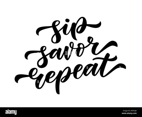 Sip Savor Repeat Text Motivation Quote Calligraphy Black Text About