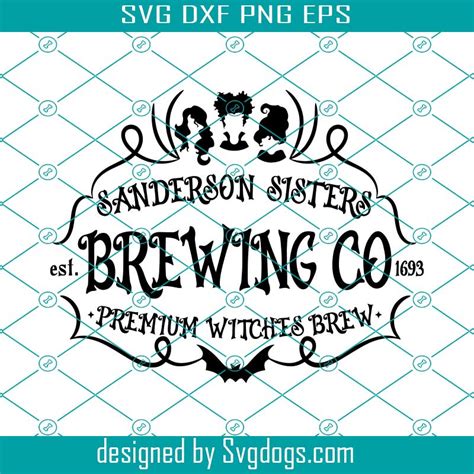 Sanderson Sisters Brewing Co Svg File Hocus Pocus Svg Halloween Svg