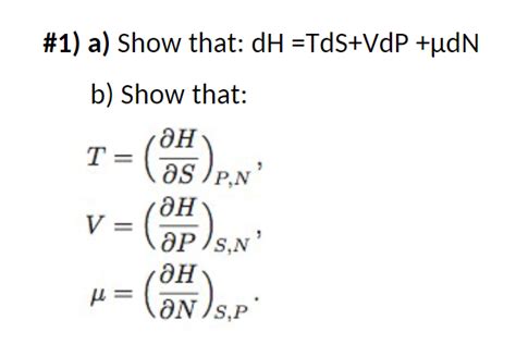 Solved 1 a Show that dH TdS VdP udN b Show that ӘН Chegg