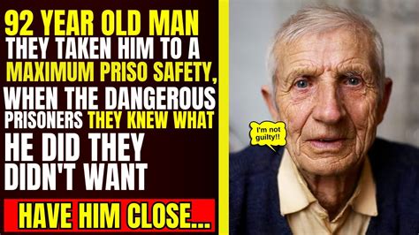 A 92 Year Old Man Was Taken To A Maximum Security Prison The Inmates