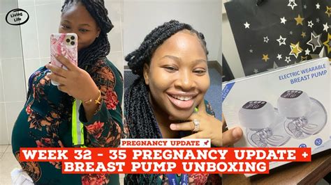 Week 32 Week 35 Pregnancy Update Breast Pump Unboxing My Pregnancy Journey Ep8 Youtube