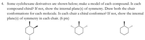 Solved Some Cyclohexane Derivatives Are Shown Below Make A Model Of