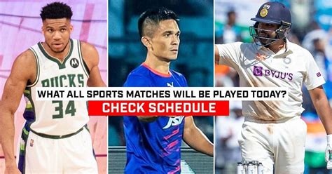 What all sports matches will be played today? - Check Full Schedule