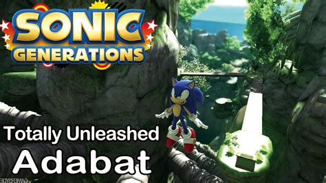 Sonic Generations Totally Unleashed Adabat Adventure Pack Youtube