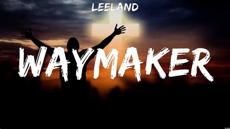 Leeland Waymaker Lyrics Elevation Worship Leeland Youtube