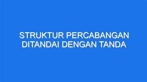 Struktur Percabangan Ditandai Dengan Tanda