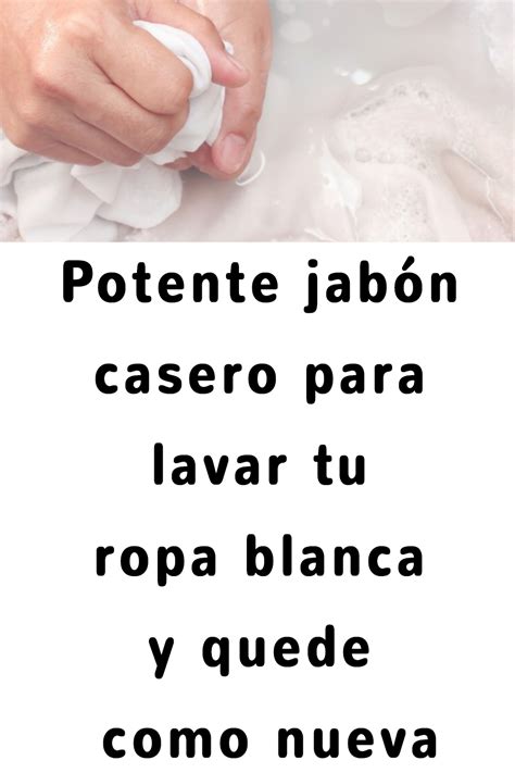 Potente Jab N Casero Para Lavar Tu Ropa Blanca Y Quede Como Nueva