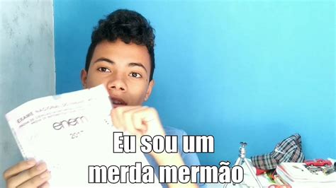 Enem 2 dia EU SOU UM MERDA MERMÃO YouTube