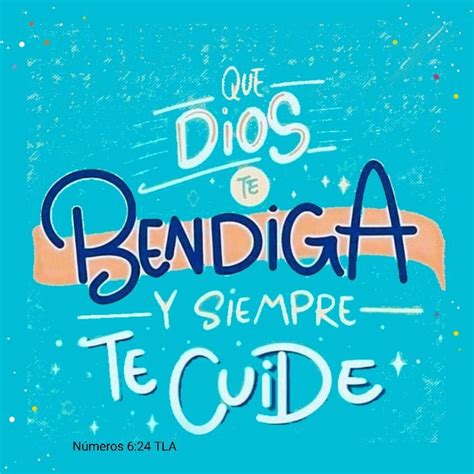 Que Dios Te Bendiga Y Siempre Te Cuide Que Dios Te Mire Con Agrado Y