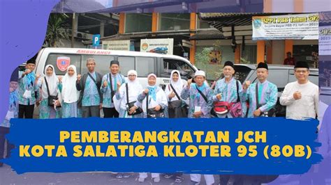 Pemberangkatan 11 Jemaah Calon Haji Kota Salatiga Kloter 95 80B 1444H